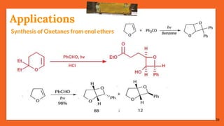 28
Applications
Synthesis of Oxetanes from enol ethers
 