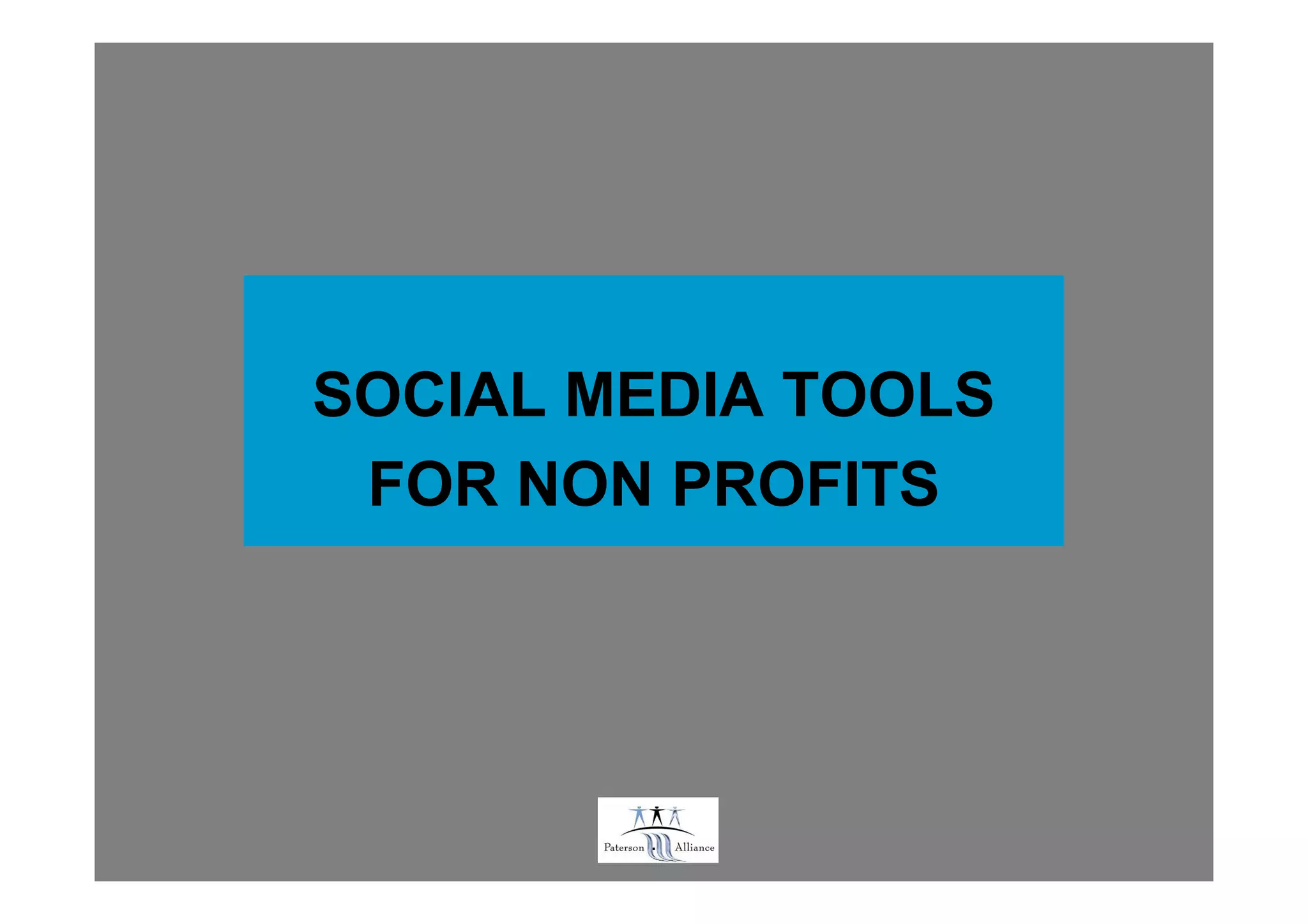 SOCIAL MEDIA TOOLS
 FOR NON PROFITS




        .
 