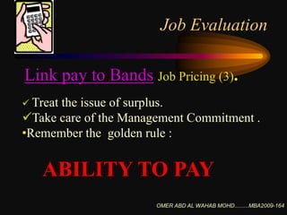 OMER ABD AL WAHAB MOHD.........MBA2009-164Job EvaluationThe Decision Bands :The Patterson Plan is based on six decision Bands:Band F policy MakingBand E programmingBand D InterpretiveBand C Band  RoutineBand B AutomaticBand A Defined13