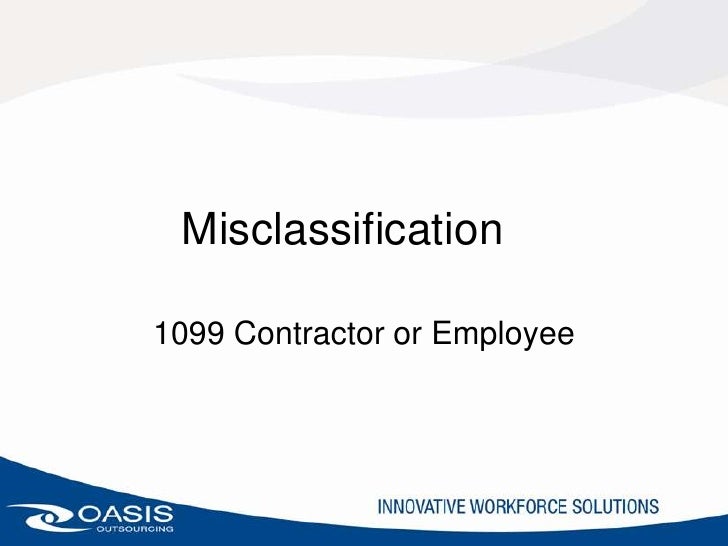 Misclassification 1099 Contractor Or Employee Misclassification 1099 Contractor Or Employee