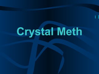 Crystal Meth
 