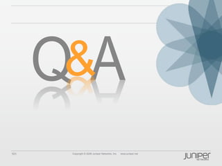 101 Copyright © 2009 Juniper Networks, Inc. www.juniper.net
 