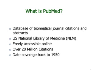 What is PubMed?Database of biomedical journal citations and abstracts
