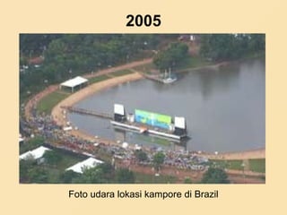 2005
Foto udara lokasi kampore di Brazil
 