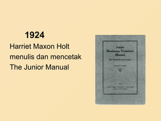 1924
Harriet Maxon Holt
menulis dan mencetak
The Junior Manual
 