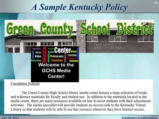 23
                A Sample Kentucky Policy




July 30, 2012                         Pathfinders to Information
 