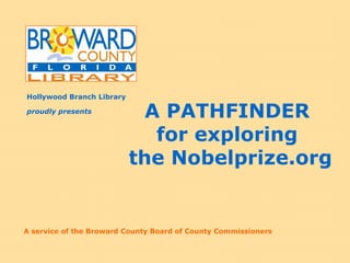 A Digital Librarian A PATHFINDER  for exploring  the Nobelprize.org proudly presents Search, Browse, Link 