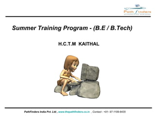 [object Object],Summer Training Program - (B.E / B.Tech)  H.C.T.M  KAITHAL 
