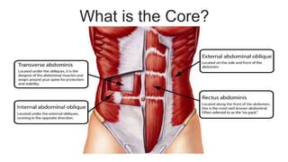 What is the Core?
 