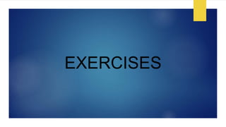 EXERCISES
 