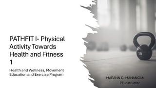 PATHFIT-I-Introduction-of-PE. slideshows | PDF