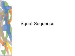 Squat Sequence
 