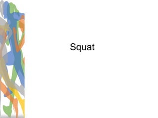 Squat
 