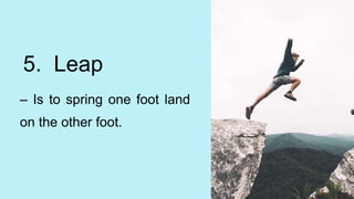 Leap Movement Example PATHFIT 1 Week 2_FORMS OF MOVEMENTS.pptx