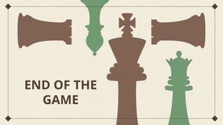 END OF THE
GAME
 