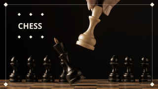 CHESS
 