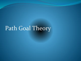 Path Goal Theory 
 
