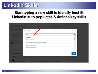 25
LinkedIn Skills
Start typing a new skill to identify best fit
LinkedIn auto populates & defines key skills
 