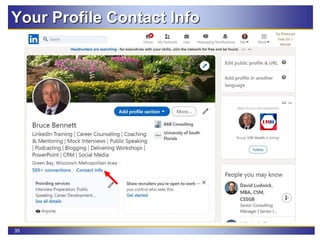 35
Your Profile Contact Info
 