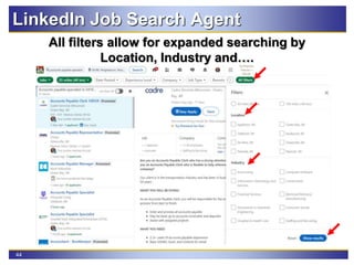 44
LinkedIn Job Search Agent
All filters allow for expanded searching by
Location, Industry and….
 