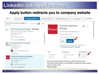 47
Apply button redirects you to company website
LinkedIn Job Applications
 