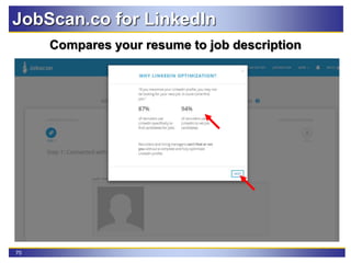 70
JobScan.co for LinkedIn
Compares your resume to job description
 