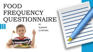 Pathma C Food frequency questionnaire for food nutrition education | PPTX