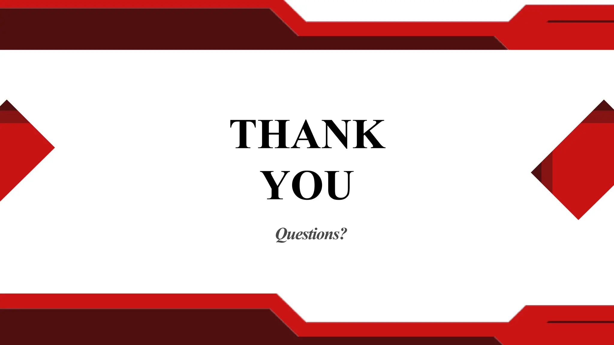 THANK
YOU
Questions?
 