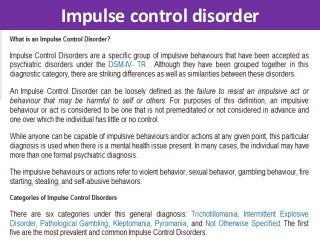 Impulse control disorder
 