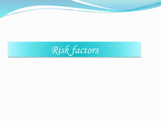 Risk factors 
 