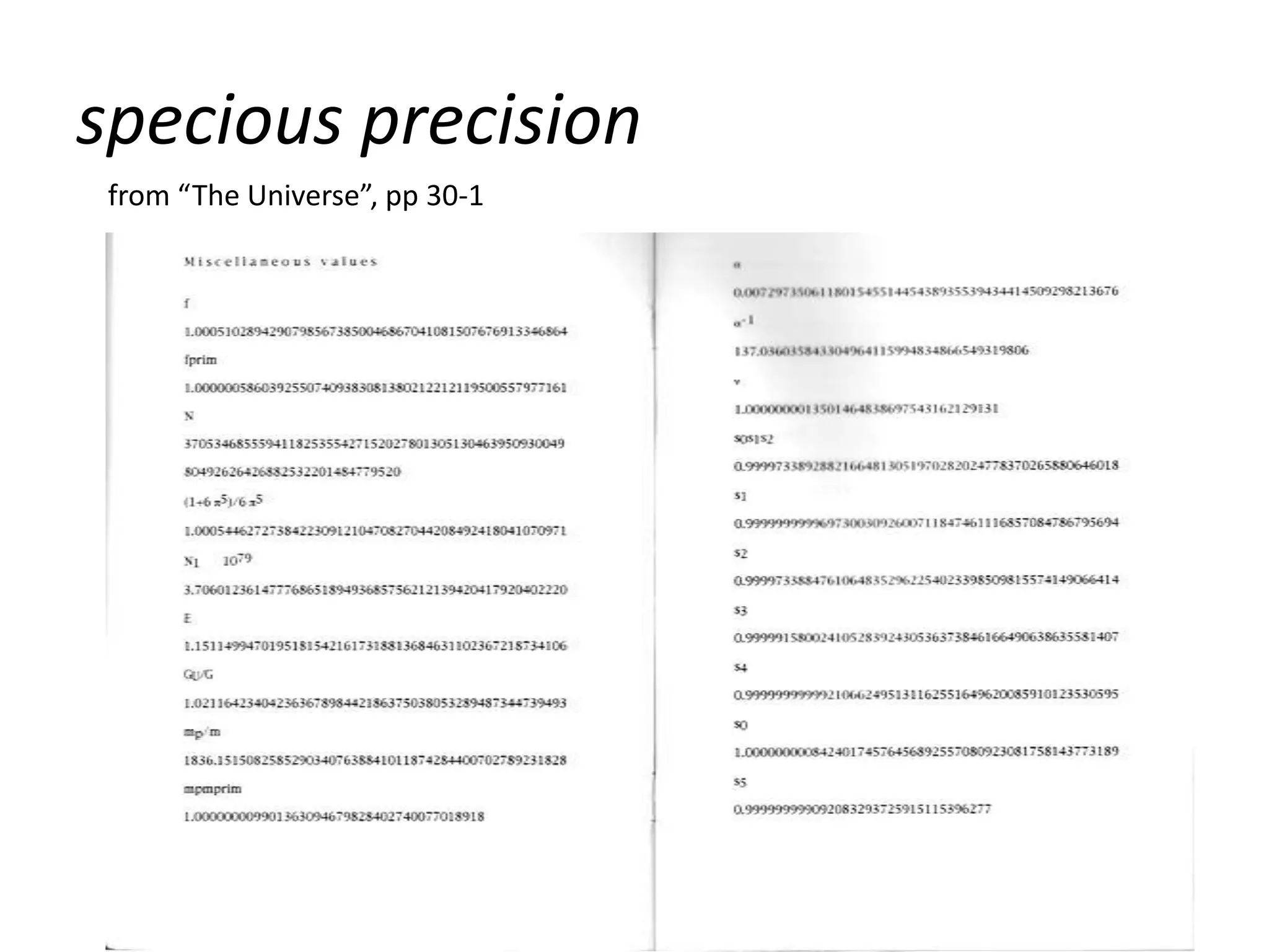 specious precision
 from “The Universe”, pp 30-1
 