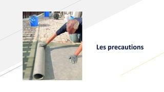 Les precautions
 