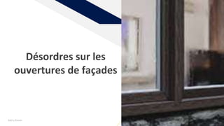 Add a footer 39
Désordres sur les
ouvertures de façades
 