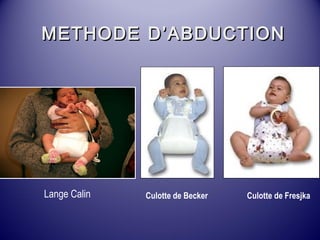 MMEETTHHOODDEE DD’’AABBDDUUCCTTIIOONN 
Lange Calin Culotte de Becker Culotte de Fresjka 
 