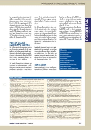 PATHOLOGIES NON ATHÉROMATEUSES DES TRONCS SUPRA-AORTIQUES




La progression des lésions arté-                                  mois. Cette attitude, non spéci-                            la prise en charge de la DFM cer-
rielles a toutefois été documentée                                fique à la DFM, ne repose pas sur                           vicale et intracrânienne restent




                                                                                                                                                                                         DOSSIER FMC
dans quelques observations iso-                                   des résultats d’études randomi-                             encore très limitées, bien que
lées (12, 26). Bien que jusqu’à 15 %                              sées.                                                       cette maladie soit connue depuis
des patients ayant une dissection                                                                                             plus de 40 ans.
ont une DFM, le risque absolu de                                  En dehors d’une dissection cer-                             Un programme de recherche sur




                                                                                                                                                                                                  détachable
dissection chez des patients ayant                                vicale aiguë, chez les patients                             la DFM rénale et des troncs su-
une DFM est inconnu. Il a été sug-                                ayant eu un événement isché-                                pra-aortiques (études PROFILE
géré que les patients ayant une                                   mique, un traitement antithrom-                             et ARCADIA) est actuellement en
DFM ont un risque accru de ré-                                    botique (antiplaquettaire le plus                           cours pour essayer de répondre à
cidive de dissection (27).                                        souvent) est généralement pro-                              ces différentes questions (coordi-
                                                                  posé bien que son efficacité n’ait                          nation P Plouin et E. Touzé). ■
                                                                                                                                       .F.
                                                                  jamais été évaluée dans cette in-
PRISE EN CHARGE :                                                 dication.
ENCORE MAL CODIFIÉE
En l’absence de données précises                                  Les indications d’une revascula-
sur l’histoire naturelle de la ma-                                risation (chirurgicale ou le plus
                                                                                                                                Mots-clés :
ladie et en l’absence d’étude ran-                                souvent endovasculaire actuelle-
                                                                                                                                Dysplasie fibromusculaire,
domisée, les indications des dif-                                 ment) doivent être discutées au
                                                                                                                                Artères cervicales,
férents traitements dans la DFM                                   cas par cas, en tenant compte du
                                                                                                                                Artères intracrâniennes,
des troncs supra-aortiques ne                                     risque d’événement spontané et
                                                                                                                                Artères rénales,
sont pas du tout codifiées.                                       du risque opératoire (4).
                                                                                                                                Accident ischémique cérébral,
                                                                                                                                Dissection artérielle,
En cas de dissection cervicale, un
                                                                                                                                Anévrisme intracrânien non rompu,
traitement anticoagulant est le                                   CONCLUSION                                                    Hémorragie méningée,
plus souvent proposé pendant                                      Les connaissances sur la physio-
                                                                                                                                Souffle cervical,Femmes,Angiographie
quelques semaines à quelques                                      pathologie, l’histoire naturelle et




   BIBLIOGRAPHIE
  1. Plouin PF,Perdu J,La Batide-Alanore A et al.Fibromuscular dysplasia.Orphanet J Rare      vico-céphaliques. J Neuroradiol 1974 ; 1 : 149-231.
  Dis 2007 ; 2 : 28.                                                                          14. Mettinger KL, Ericson K. Fibromuscular dysplasia and the brain. I. Observations on
  2. Slovut DP,Olin JW.Fibromuscular dysplasia.N Engl J Med 2004 ;350 :1862-71.               angiographic, clinical and genetic characteristics. Stroke 1982 ; 13 : 46-52.
  3. Connett MC, Lansche JM. Fibromuscular hyperplasia of the internal carotid artery.        15. Kubis N,Von LD, Petitjean C et al.Thrombotic carotid megabulb: fibromuscular dys-
  Ann Surg 1965 ; 162 : 59-62.                                                                plasia,septae,and ischemic stroke.Neurology 1999 ; 52 :883-6.
  4. Touzé E, Oppenheim C, Trystram D et al. Fibromuscular dysplasia of cervical and          16. Rinaldi I,Harris WO Jr.,Kopp JE,Legier J.Intracranial fibromuscular dysplasia:report
  intracranial arteries. Int J Stroke 2009 ; sous presse.                                     of two cases, one with autopsy verification. Stroke 1976 ; 7 : 511-6.
  5. Schievink WI, Bjornsson J. Fibromuscular dysplasia of the internal carotid artery: a     17. Spengos K,Vassilopoulou S,Tsivgoulis G et al. An uncommon variant of fibromus-
  clinicopathological study. Clin Neuropathol 1996 ; 15 : 2-6.                                cular dysplasia. J Neuroimaging 2008 ; 18 : 90-2.
  6. Cloft HJ, Kallmes DF, Kallmes MH et al. Prevalence of cerebral aneurysms in pa-          18. Bhuriya R, Arora R, Khosla S. Fibromuscular dysplasia of the internal carotid circu-
  tients with fibromuscular dysplasia: a reassessment. J Neurosurg 1998 ; 88 : 436-40.        lation: an unusual presentation.Vasc Med 2008 ; 13 : 41-3.
  7. Hirsch AT, Haskal ZJ, Hertzer NR et al. ACC/AHA 2005 Practice Guidelines for the         19. Kimura T,Onda K,Arai H.Multiple basilar artery trunk aneurysms associated with fi-
  management of patients with peripheral arterial disease (lower extremity, renal, me-        bromuscular dysplasia. Acta Neurochir (Wien) 2004 ; 146 : 79-81.
  senteric,and abdominal aortic):a collaborative report from the American Association         20. van de Nes JA, Bajanowski T,Trubner K. Fibromuscular dysplasia of the basilar ar-
  for Vascular Surgery/Society for Vascular Surgery,Society for Cardiovascular Angiography    tery: an unusual case with medico-legal implications. Forensic Sci Int 2007 ; 173 :
  and Interventions,Society for Vascular Medicine and Biology,Society of Interventional       188-92.
  Radiology,and the ACC/AHA Task Force on Practice Guidelines (Writing Committee to           21. Hegedus K, Nemeth G. Fibromuscular dysplasia of the basilar artery. Case report
  Develop Guidelines for the Management of Patients With Peripheral Arterial Disease):        with autopsy verification. Arch Neurol 1984 ; 41 : 440-2.
  endorsed by the American Association of Cardiovascular and Pulmonary Rehabilitation;        22. Nakamura M, Rosahl SK, Vorkapic P et al. De novo formation of an aneurysm in a
  National Heart, Lung, and Blood Institute; Society for Vascular Nursing; TransAtlantic      case of unusual intracranial fibromuscular dysplasia.Clin Neurol Neurosurg 2000 ;102 :
  Inter-Society Consensus;and Vascular Disease Foundation.Circulation 2006 ;113 :e463-        259-64.
  e654.                                                                                       23. Kaneko K, Someya T, Ohtaki R et al. Congenital fibromuscular dysplasia involving
  8. Luscher TF, Lie JT, Stanson AW et al. Arterial fibromuscular dysplasia. Mayo Clin        multivessels in an infant with fatal outcome. Eur J Pediatr 2004 ; 163 : 241-4.
  Proc 1987 ; 62 : 931-52.                                                                    24. Schievink WI, Puumala MR, Meyer FB et al. Giant intracranial aneurysm and fibro-
  9. Stanley JC, Gewertz BL, Bove EL et al. Arterial fibrodysplasia. Histopathologic cha-     muscular dysplasia in an adolescent with alpha 1-antitrypsin deficiency. J Neurosurg
  racter and current etiologic concepts. Arch Surg 1975 ; 110 : 561-6.                        1996 ; 85 : 503-6.
  10. Mettinger KL. Fibromuscular dysplasia and the brain. II. Current concept of the di-     25. Nomura S,Yamashita K, Kato S et al. Childhood subarachnoid hemorrhage associa-
  sease. Stroke 1982 ; 13 : 53-8.                                                             ted with fibromuscular dysplasia. Childs Nerv Syst 2001 ; 17 : 419-22.
  11. Hart RG, Easton JD. Dissections of cervical and cerebral arteries. Neurol Clin 1983 ;   26. Yamamoto I, Kageyama N, Usui K,Yoshida J. Fibromuscular dysplasia of the inter-
  1 : 155-82.                                                                                 nal carotid artery. Unusual angiographic changes with progression of clinical symp-
  12. Osborn AG,Anderson RE.Angiographic spectrum of cervical and intracranial fibro-         toms. Acta Neurochir (Wien) 1979 ; 50 : 293-8.
  muscular dysplasia. Stroke 1977 ; 8 : 617-26.                                               27. de Bray JM, Marc G, Pautot V et al. Fibromuscular dysplasia may herald sympto-
  13. Manelfe C, Clarisse J, Fredy D et al. Dysplasies fibromusculaires des artères cer-      matic recurrence of cervical artery dissection. Cerebrovasc Dis 2007 ; 23 : 448-52.



Cardiologie - Cardinale • Mai 2010 • vol. 4 • numéro 29                                                                                                                          201
 