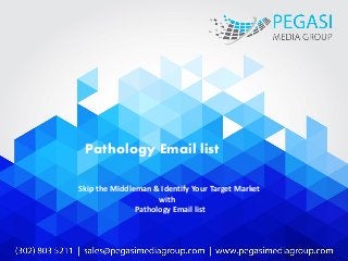 Pathology Email list
Skip the Middleman & Identify Your Target Market
with
Pathology Email list
 