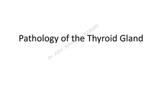 Pathology of the Thyroid Gland
 
