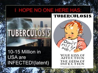 I  HOPE NO ONE HERE HAS: 10-15 Million in USA are INFECTED!(latent)  