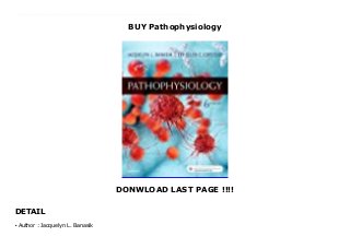 BUY Pathophysiology
DONWLOAD LAST PAGE !!!!
DETAIL
Develop a strong understanding of pathophysiology. Pathophysiology, 6th Edition explores the etiology, pathogenesis, clinical manifestations, and treatment of diseases and disorders. Each section focuses on the major alterations in the homeostasis of the body systems in order to provide you with a unifying framework. Current scientific findings and relevant global research are integrated throughout the book, with chapters organized by body system, beginning with an illustrated review of anatomy and normal physiology. Each chapter includes a discussion on the disease processes and abnormalities that may occur, with a focus on the pathophysiologic concepts involved. Written by leading educators, this text simplifies a rigorous subject with practical learning resources, an emphasis on critical thinking, and coverage of the latest scientific findings and relevant research. Plus, more than 1,000 updated, full color illustrations and photos throughout, give you a chance to visualize disease and disease processes and gain a clearer understanding of the material. Click This Link To Download : https://msc.realfiedbook.com/?book=0323354815 Language : English
Author : Jacquelyn L. Banasikq
 