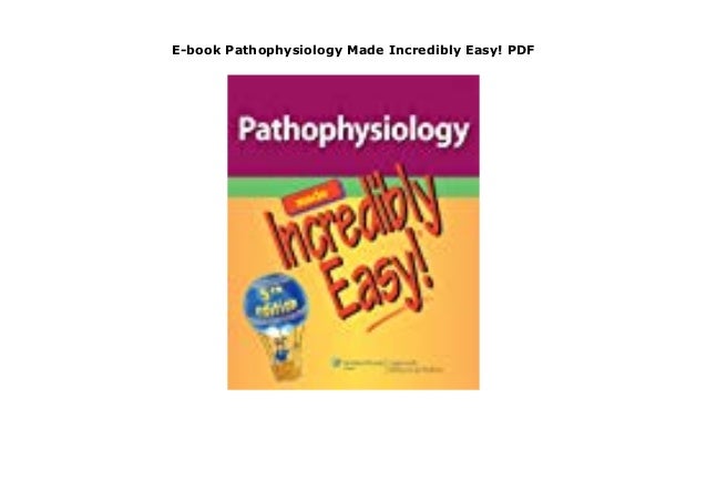 E Book Pathophysiology Made Incredibly Easy Pdf