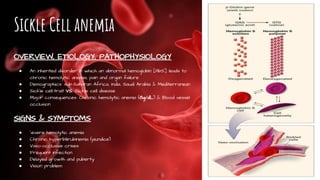 Sickle Cell anemia
OVERVIEW, ETIOLOGY, PATHOPHYSIOLOGY
● An inherited disorder in which an abnormal hemoglobin [HbS] leads...