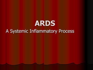 A Systemic Inflammatory Process
 
