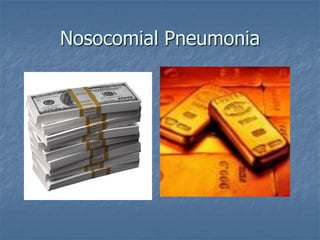 Nosocomial Pneumonia
 