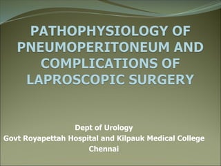 Dept of Urology
Govt Royapettah Hospital and Kilpauk Medical College
Chennai
 