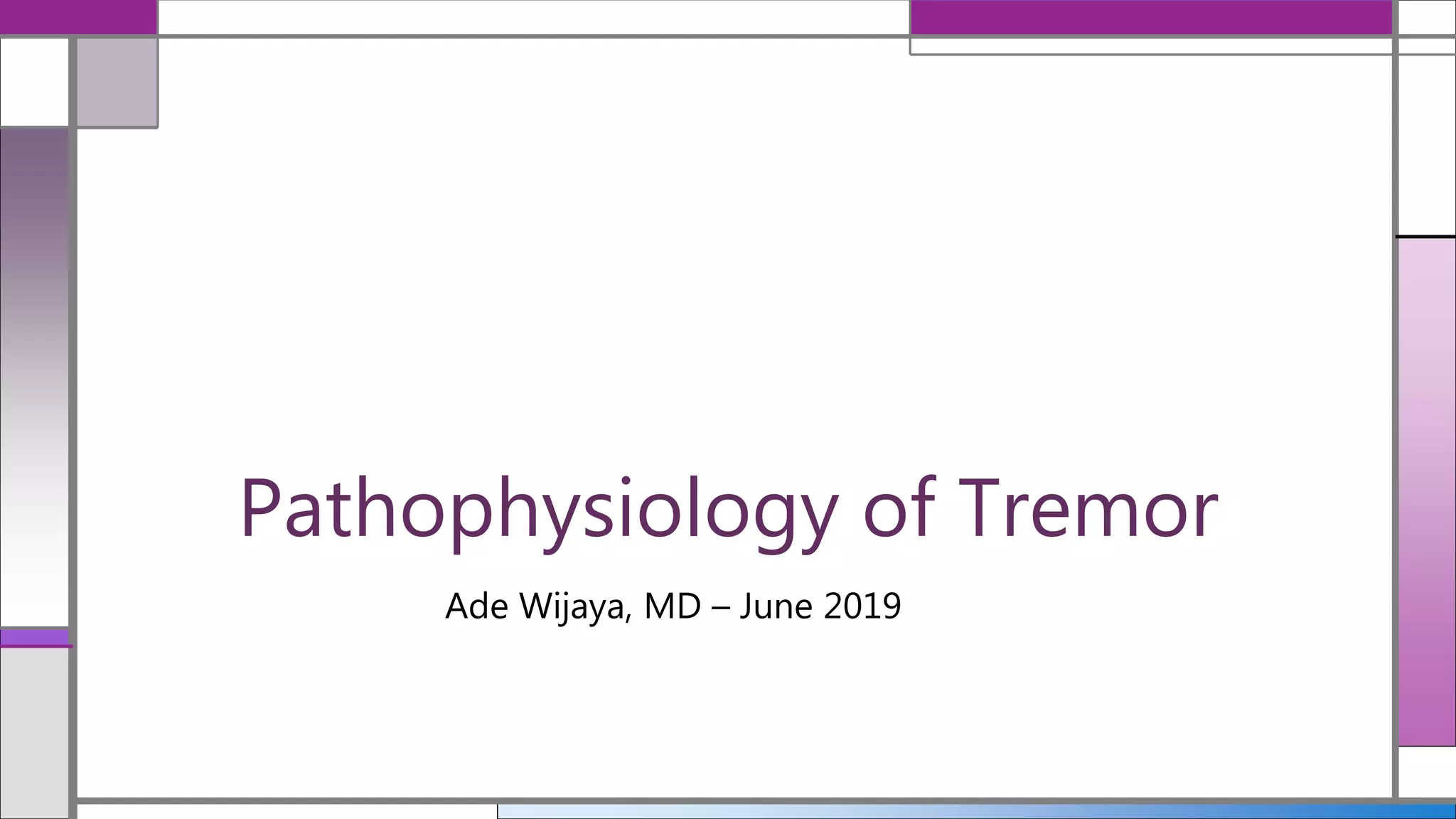 Pathophysiology of Tremor PPT