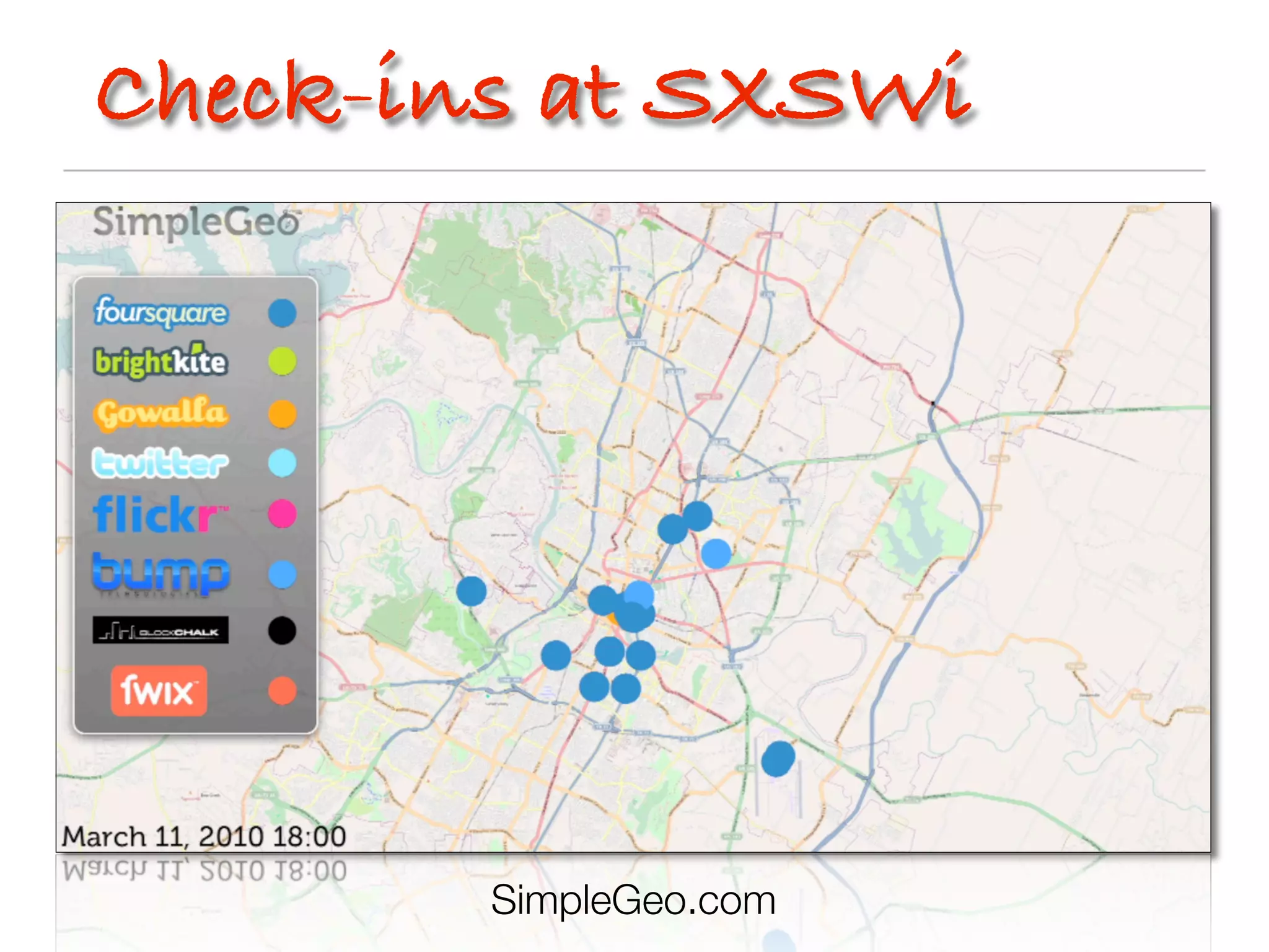 Check-ins at SXSWi




        SimpleGeo.com
 