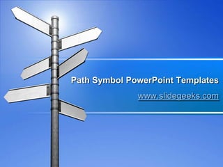 Path Symbol PowerPoint Templates
              www.slidegeeks.com
 