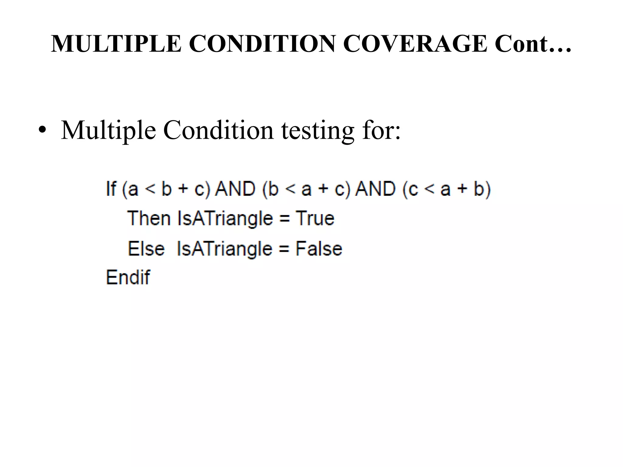 MULTIPLE CONDITION COVERAGE Cont…
• Multiple Condition testing for:
 