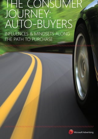 The Consumer
Journey:
Auto-Buyers
Influences & Mindsets along
the Path to Purchase
                              Storyforward
 