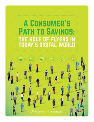 A Consumer’s
Path to Savings:
the role of flyers in
today’s digital world
 